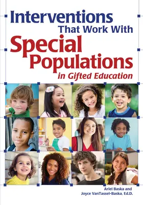 Interventions qui fonctionnent avec des populations spéciales dans l'éducation des enfants doués - Interventions That Work with Special Populations in Gifted Education