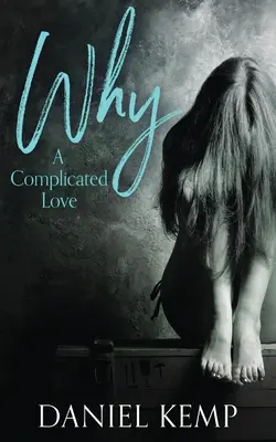 Pourquoi ? Un amour compliqué - Why? A Complicated Love