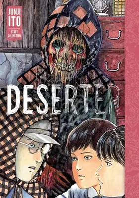 Déserteur : Collection d'histoires de Junji Ito - Deserter: Junji Ito Story Collection