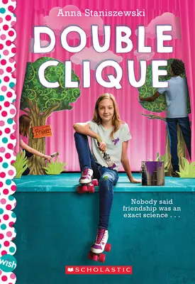 Double Clique : Un roman de souhaits - Double Clique: A Wish Novel