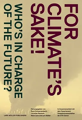 Pour l'amour du climat ! Une lecture visuelle du changement climatique - For Climate's Sake!: A Visual Reader of Climate Change