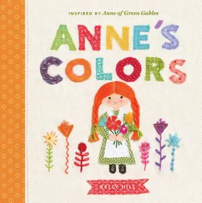 Les couleurs d'Anne : Inspiré par Anne... La Maison aux pignons verts - Anne's Colors: Inspired by Anne of Green Gables