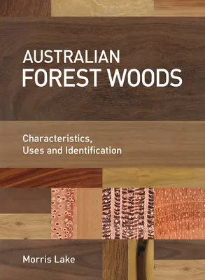 Bois de la forêt australienne : Caractéristiques, utilisations et identification - Australian Forest Woods: Characteristics, Uses and Identification