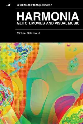 Harmonia : Glitch, films et musique visuelle - Harmonia: Glitch, Movies and Visual Music