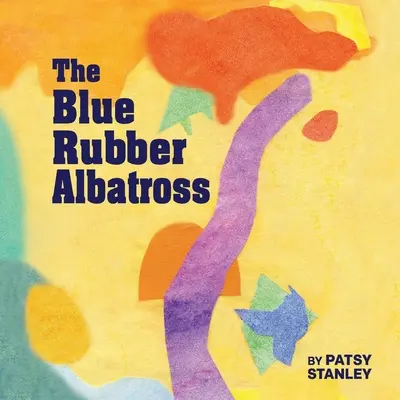 L'Albatros bleu en caoutchouc - The Blue Rubber Albatross