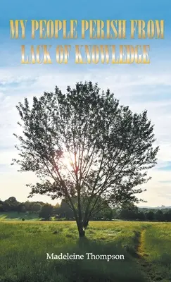 Mon peuple périt par manque de connaissance - My People Perish From Lack of Knowledge