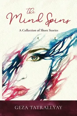 L'esprit tourne : Une collection de courts métrages - The Mind Spins: A Collection of Short Shorties