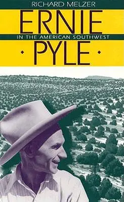 Ernie Pyle dans le Sud-Ouest américain - Ernie Pyle in the American Southwest