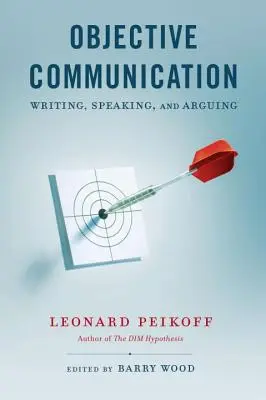 La communication objective : Écrire, parler et argumenter - Objective Communication: Writing, Speaking and Arguing