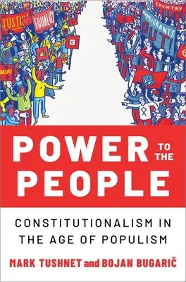 Le pouvoir au peuple : Le constitutionnalisme à l'ère du populisme - Power to the People: Constitutionalism in the Age of Populism