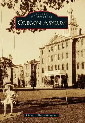 L'asile de l'Oregon - Oregon Asylum