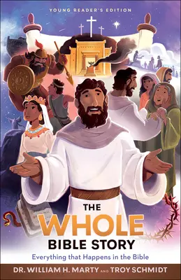 Toute l'histoire de la Bible : Tout ce qui se passe dans la Bible - The Whole Bible Story: Everything That Happens in the Bible