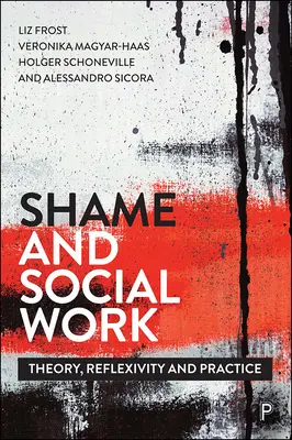 Honte et travail social : Théorie, réflexivité et pratique - Shame and Social Work: Theory, Reflexivity and Practice