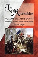 Les Misrables, Volume IV: Saint-Denis: Unabridged Bilingual Edition: English-French