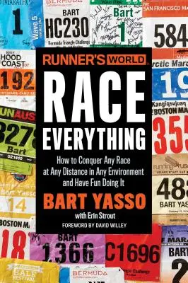 Runner's World Race Everything : Comment conquérir n'importe quelle course à n'importe quelle distance dans n'importe quel environnement et s'amuser en le faisant - Runner's World Race Everything: How to Conquer Any Race at Any Distance in Any Environment and Have Fun Doing It