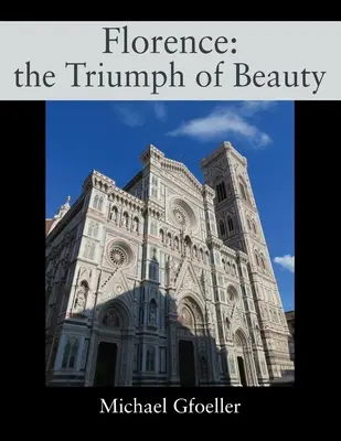 Florence : le triomphe de la beauté - Florence: the Triumph of Beauty