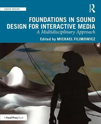 Fondements du design sonore pour les médias interactifs : Une approche multidisciplinaire - Foundations in Sound Design for Interactive Media: A Multidisciplinary Approach