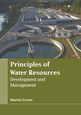 Principes des ressources en eau : Développement et gestion - Principles of Water Resources: Development and Management