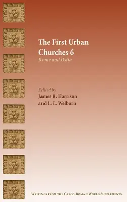 Les premières Églises urbaines 6 : Rome et Ostie - The First Urban Churches 6: Rome and Ostia