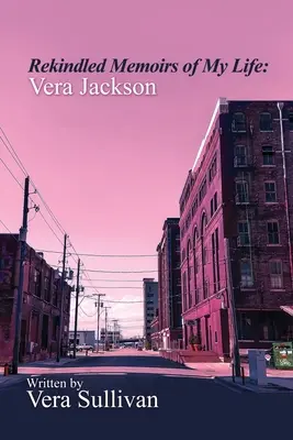 Mémoires ravivés de ma vie : Vera Jackson - Rekindled Memoirs of My Life: Vera Jackson