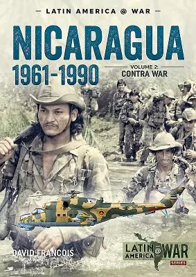 Nicaragua, 1961-1990, Volume 2 : La guerre des contradictions - Nicaragua, 1961-1990, Volume 2: The Contra War