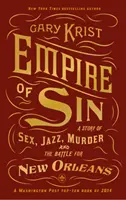 L'empire du péché - Une histoire de sexe, de jazz, de meurtre et de bataille pour la Nouvelle-Orléans - Empire of Sin - A Story of Sex, Jazz, Murder and the Battle for New Orleans