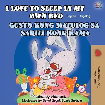 J'aime dormir dans mon propre lit (livre bilingue en anglais et en tagalog) - I Love to Sleep in My Own Bed (English Tagalog Bilingual Book)