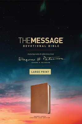 The Message Devotional Bible, Large Print (Leather-Look, Brown) : Avec des notes et des réflexions d'Eugene H. Peterson - The Message Devotional Bible, Large Print (Leather-Look, Brown): Featuring Notes and Reflections from Eugene H. Peterson