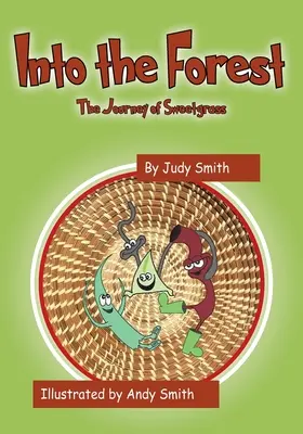 Dans la forêt : Le voyage du foin d'odeur - Into the Forest: The Journey of Sweetgrass