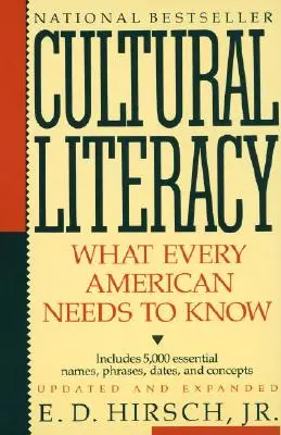 L'alphabétisation culturelle : Ce que chaque Américain doit savoir - Cultural Literacy: What Every American Needs to Know