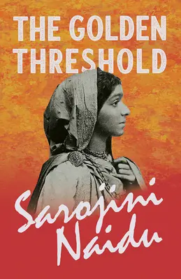 Le seuil d'or - avec un chapitre de « Studies of Contemporary Poets » par Mary C. Sturgeon - The Golden Threshold - With a Chapter from 'Studies of Contemporary Poets' by Mary C. Sturgeon