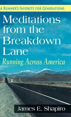 Méditations de la voie de la panne : Courir à travers l'Amérique - Meditations from the Breakdown Lane: Running Across America