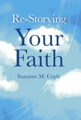 Réinventer sa foi - Re-Storying Your Faith