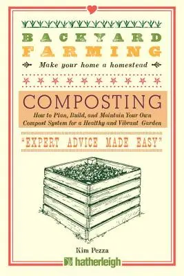 L'élevage de chèvres pour le lait et la viande Le compostage : Comment planifier, construire et entretenir votre propre système de compostage pour un jardin sain et dynamique - Backyard Farming: Composting: How to Plan, Build, and Maintain Your Own Compost System for a Healthy and Vibrant Garden