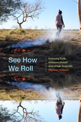 Voir comment nous roulons : L'exil durable entre le désert et la ville en Australie - See How We Roll: Enduring Exile Between Desert and Urban Australia