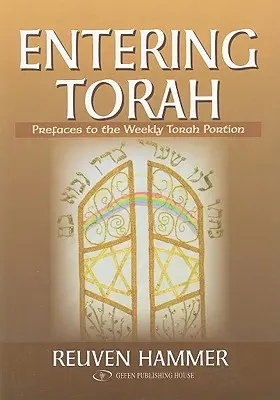 Entrer dans la Torah : Préfaces à la portion hebdomadaire de la Torah - Entering Torah: Prefaces to the Weekly Torah Portion