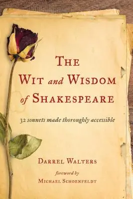 L'esprit et la sagesse de Shakespeare : 32 sonnets à la portée de tous - The Wit and Wisdom of Shakespeare: 32 Sonnets Made Thoroughly Accessible
