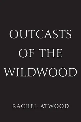 Les proscrits du bois sauvage - Outcasts of the Wildwood