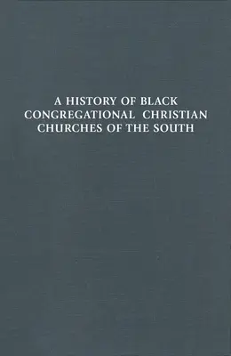 Histoire des églises chrétiennes congrégationalistes noires du Sud - History of Black Congregational Christian Churches of the South