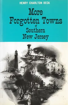 Autres villes oubliées du sud du New Jersey - More Forgotten Towns of Southern New Jersey