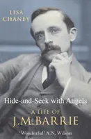 Cache-cache avec les anges - La vie de J.M. Barrie - Hide-And-Seek With Angels - The Life of J.M. Barrie