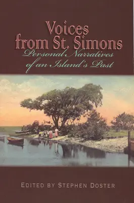 Les voix de St. Simons : Récits personnels du passé d'une île - Voices from St. Simons: Personal Narratives of an Island's Past