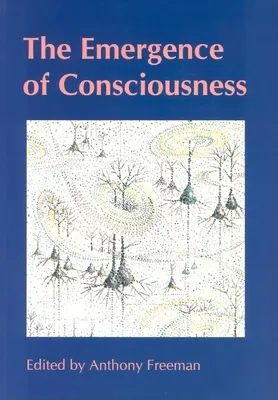 L'émergence de la conscience - The Emergence of Consciousness