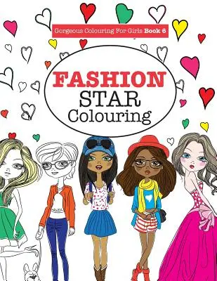 Superbe coloriage pour filles - Fashion Star - Gorgeous Colouring for Girls - Fashion Star