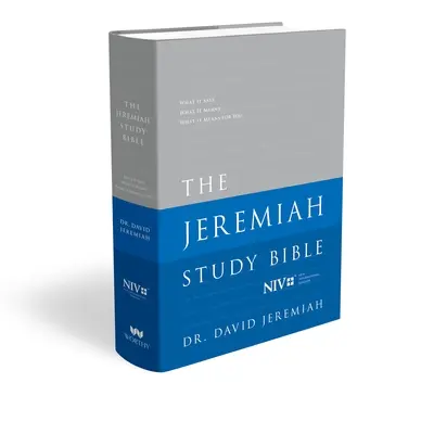 La Bible d'étude Jeremiah-NIV : Ce qui est dit. Ce que cela signifie. Ce que cela signifie pour vous. - The Jeremiah Study Bible-NIV: What It Says. What It Means. What It Means for You.