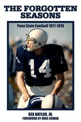 Les saisons oubliées : Penn State Football 1977-1978 - The Forgotten Seasons: Penn State Football 1977-1978