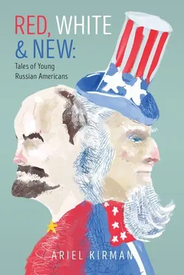 Rouge, blanc et nouveau : Histoires de jeunes Américains d'origine russe - Red, White & New: Tales of Young Russian Americans