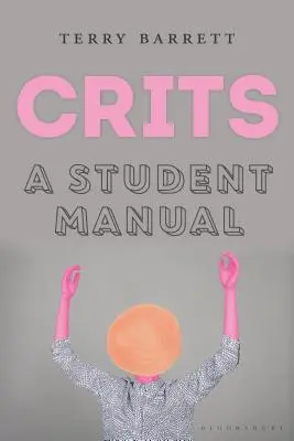 Crits : Un manuel de l'étudiant - Crits: A Student Manual