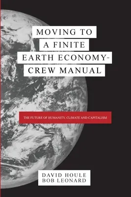 Vers une économie terrestre finie - Manuel de l'équipage - Moving to a Finite Earth Economy - Crew Manual