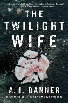 La femme du crépuscule : un thriller psychologique par l'auteur du Bon Voisin - The Twilight Wife: A Psychological Thriller by the Author of the Good Neighbor
